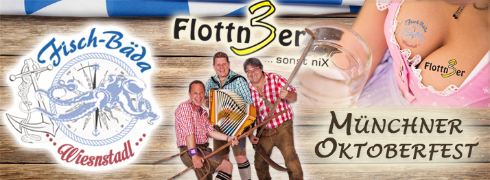 Flottn3er, Okotberfest, Münchner Oktoberfest 2015, Wiesn, Wiesn 2015, Fisch Bäda, Wiesnstadl, Fisch Bäda Wiesnstadl